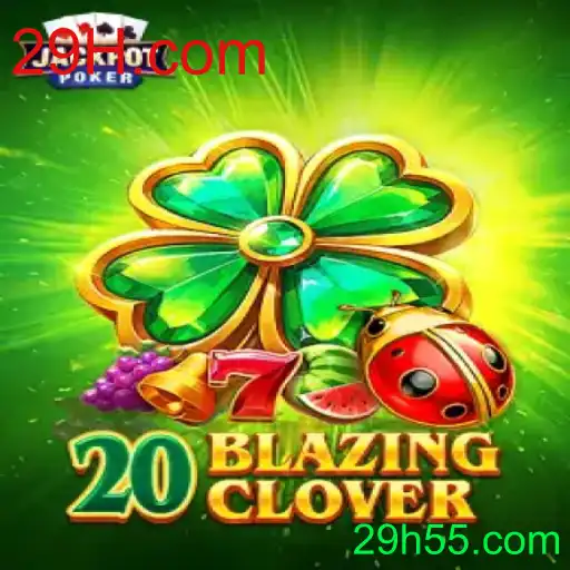 Desvendando o Universo de '20BlazingClover': Um Guia Completo para Jogadores